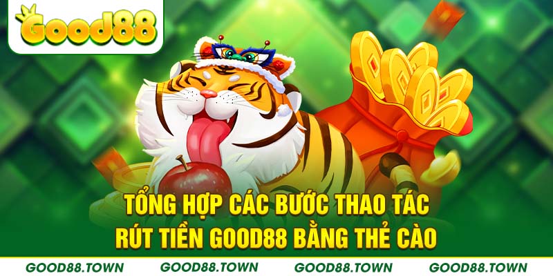 Rút tiền Good88 an toàn bằng phương thức thẻ cào điện thoại